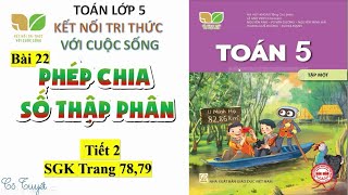 Bài 22 Tiết 2 Phép chia số thập phân  Toán lớp 5 Sách kết nối tri thức cuộc sống [upl. by Nosila]