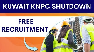 Free Recruitment in Kuwait KNPC Shutdown  NDT Safety amp Environmental Job Roles  HuntsJob [upl. by Vaughn]