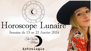 Horoscope Lunaire  Du 15 au 21 janvier 2024 [upl. by Finegan92]