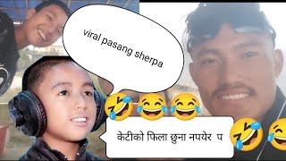 vairl Pasang Sherpa ley Hasayerai mareyo Aajha pasang Sherpa kt vanesi Khushi vaihalne 🤣😂😂 [upl. by Fairfax875]