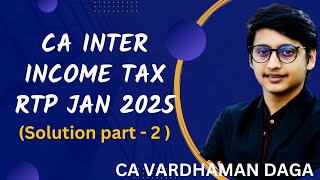 INCOME TAX RTP Jan25 part2  CA Inter Students  CA Vardhaman Dagaarhaminstitute [upl. by Nowed]