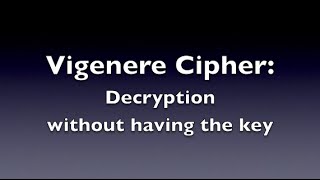 Vigenere Cipher  Decryption Unknown Key [upl. by Martella153]