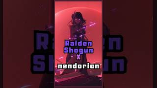 Raiden Shogun X Nendorion [upl. by Jermayne]