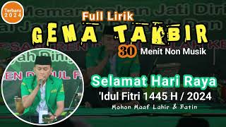 Gema Takbir Hari Raya Idul Fitri 1445 H  2024  30 Menit Non Musik  Full Lirik  takbiran [upl. by Quin]