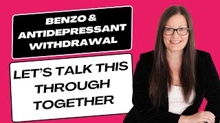 Benzo amp Antidepressant Withdrawal Lets talk through this together [upl. by Stepha]