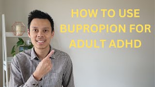 Bupropion Wellbutrin Review  How to use Buproprion for Adult ADHD [upl. by Ceevah]