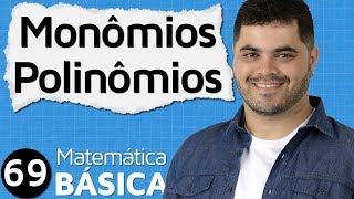 🔴 INTRODUÇÃO AOS MONÔMIOS E POLINÔMIOS 👉🏻 Álgebra Básica  MAB 69 [upl. by Anayit]