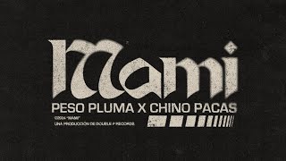 MAMI Lyric Video  Peso Pluma Chino Pacas [upl. by Yaf]