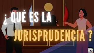 ¿ QUÉ ES LA JURISPRUDENCIA [upl. by Acenahs]