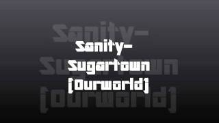 Sanity Sugartown [upl. by Renrut84]