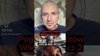 Pogromca Mitów Wikingowie cz2 „Hełm ma rogi” wikingowie [upl. by Annairt]