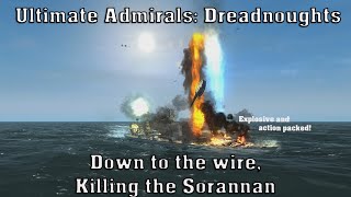 Ultimate Admirals Dreadnoughts  Down to the wire killing the Sorannan [upl. by Olethea]