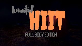 Haunted HIIT Full Body Edition [upl. by Armelda]