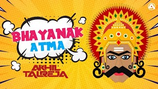 Bhayanak Atma  DJ Akhil Talreja Remix  Nucleya feat Gagan Mudgal  Full DJ Song Video Remix 2021 [upl. by Hatty]