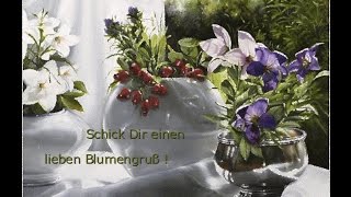 Schick Dir liebe Blumengrüße schön das es Dich gibt [upl. by Erhart]