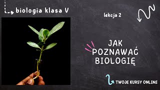 Biologia klasa 5 Lekcja 2  Jak poznawać biologię [upl. by Linskey]