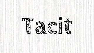 TACIT  How to Pronounce  Meaning  Mnemonic Device [upl. by Sharity953]