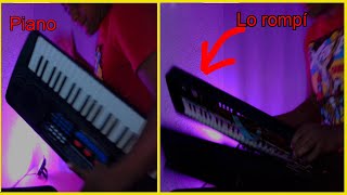 Me enoje tanto que rompí mi piano🤑😭😱 [upl. by Roderich]