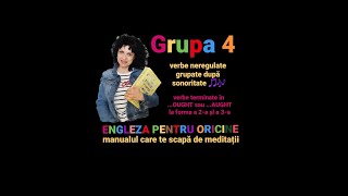 Lecţia  059 – Grupa 4 de verbe neregulate din engleză cu exemple grupate după sonoritate 🎵🎶 [upl. by Patty]