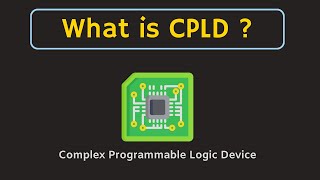 CPLD Complex Programmable Logic Device Explained [upl. by Sherri]