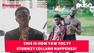 Yaw Tog shares how he managed to get Stormzy for SORE remix ft Stormzy Kwesi Arthur [upl. by Nythsa]