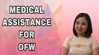 PAANO MAKAKUHA NG MEDICALFINANCIAL ASSISTANCE SA OWWA  OFW [upl. by Sayres312]