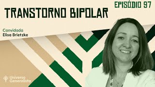 Transtorno Bipolar com Elisa Brietzke  UG97 [upl. by Reedy903]