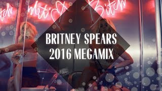 Britney Spears Megamix 2016 [upl. by Edmanda]