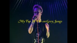 My Top 30 Dir en Grey Songs [upl. by Eamaj870]