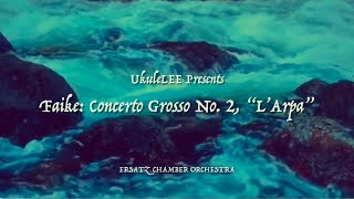 Faike Concerto Grosso No 2 “L’Arpa” [upl. by Trace]