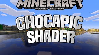 CHOCAPIC SHADER  BEST MCPE SHADERS FOR 116115114 [upl. by Calysta994]