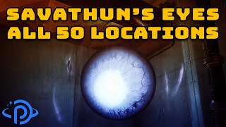 Destiny 2  EASY GUIDE to ALL 50 Savathun Eye Locations [upl. by Nawud]