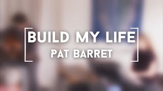 quotBuild my Lifequot  Pat Barrett cover Lyrics [upl. by Eednil]