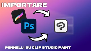 CLIP STUDIO IMPORTA PENNELLI DA PHOTOSHOP E PROCREATE 2023  Tutorial Facile e Veloce [upl. by Etat165]