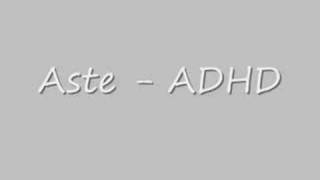 Aste  ADHD [upl. by Shirl]