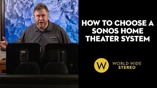 How To Choose A Sonos Home Theater System [upl. by Meares]