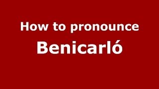 How to pronounce Benicarló SpanishSpain  PronounceNamescom [upl. by Azaria35]