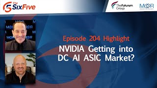 NVIDIA Getting into DC AI ASIC Market  Episode 204  Six Five [upl. by Atnwahsal]