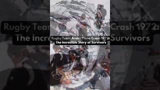 Rugby Team Andes Plane Crash 1972 The Incredible Story of Survivors [upl. by Rennat]