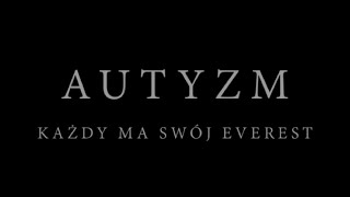 Autyzm Każdy ma swój Everest [upl. by Atinoj]