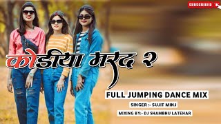 Kodia Marad 2 New Nagpuri Dj remix song 2024 💞 Singer sujit minj 💞 Dj ShaMbhu Latehar And Jitendra [upl. by Lette]