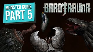 Barotrauma monsters guide  part 5 [upl. by Beitz]