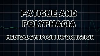 Fatigue and Polyphagia Medical Symptom [upl. by Kristofor]