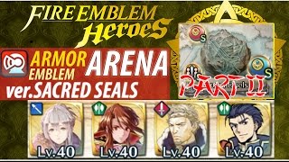 【Fire Emblem Heroes】ARMOR EMBLEM Arena Part II  Zephiel  Effie  Sheena  Hector [upl. by Eiclehc124]