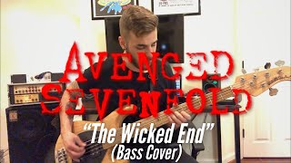 Avenged Sevenfold “The Wicked End” Bass Cover [upl. by Rj499]