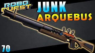 Roboquest Junk Arquebus  ROBOQUEST Arsenal Odyssey Episode 70 [upl. by Nierman]