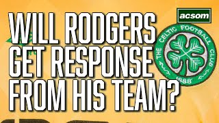 Time for squad to respond to Brendan Rodgers demands  A Celtic State of Mind  ACSOM [upl. by Nitsirk106]