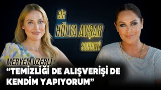 Bir Hülya Avşar Sohbeti  Meryem Uzerli Temizliği De Alışverişi De Kendim Yapıyorum [upl. by Aikenat]