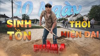 PHD  10 Ngày Sinh Tồn Thời Hiện Đại Với KHÁCH MỜI  Ep 4  Survival With No Money 10 Day [upl. by Eineeuq]