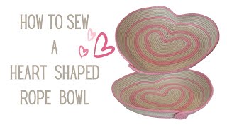 HOW TO SEW HEART SHAPED ROPE BOWL [upl. by Dreda]